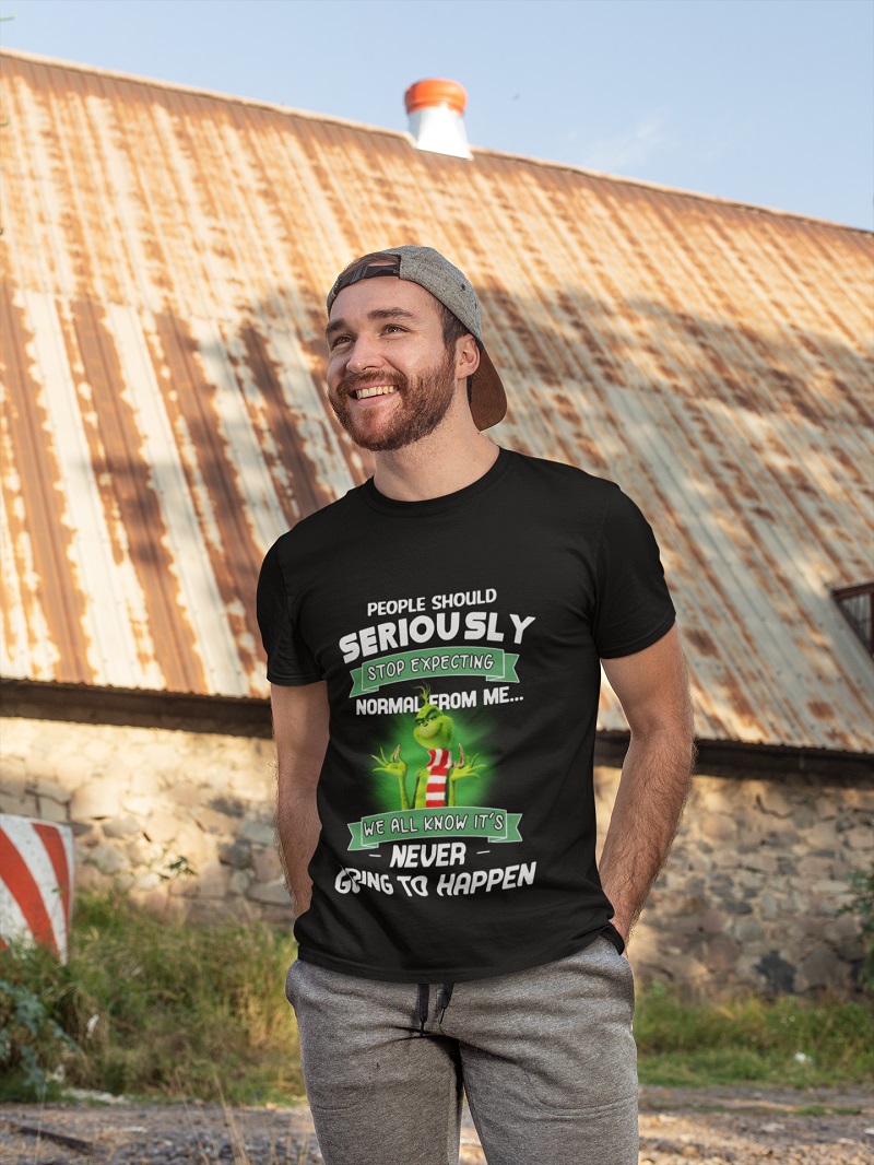 Grinch people should seriously stop expecting normal from me t-shirt