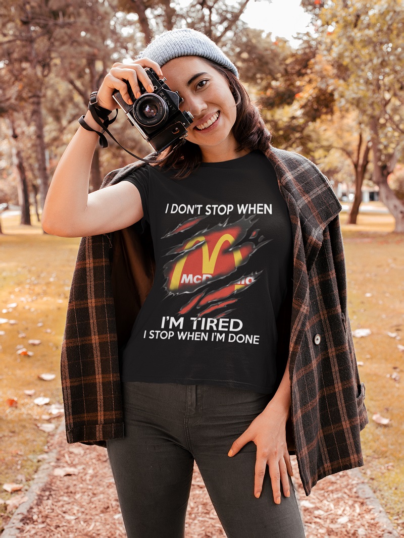 Mc Donald i don't stop when i'm tired i stop when i'm done shirt
