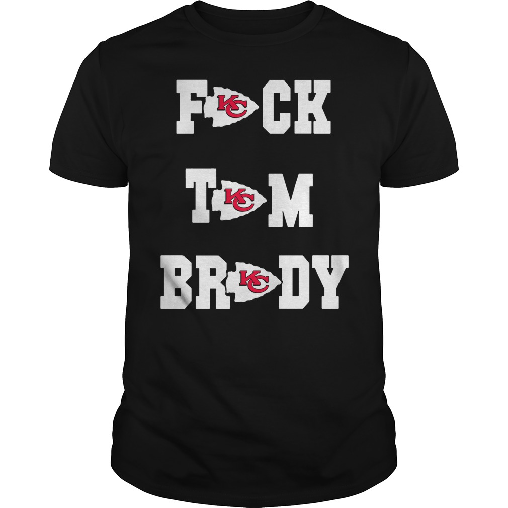 Fuck Tom Brady Kansas City Chiefs shirt