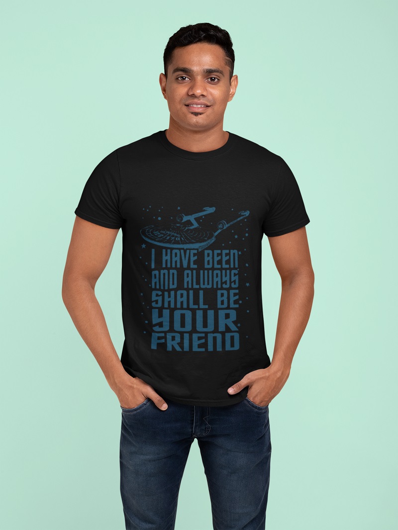 I have been and always shall be your friend shirt