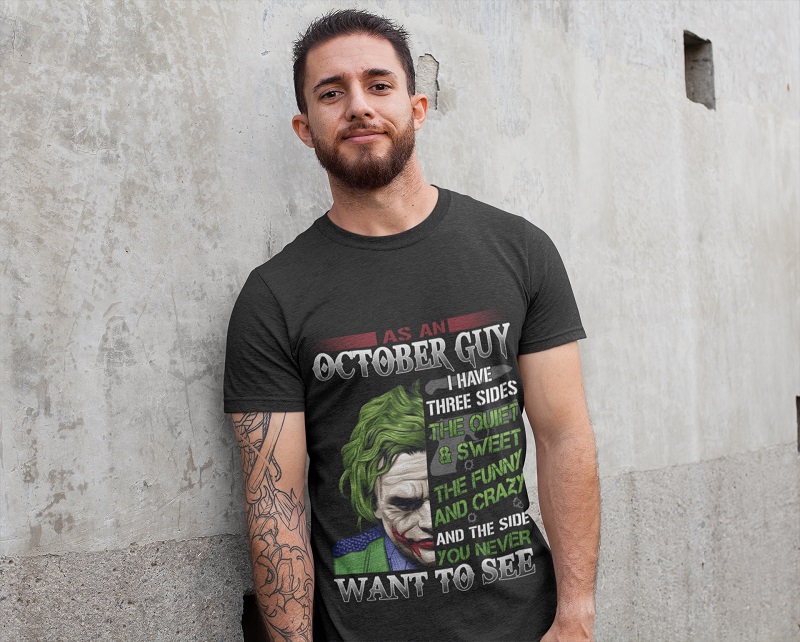 Joker as an october guy i have three side the quiet and sweet the funny and crazy shirt