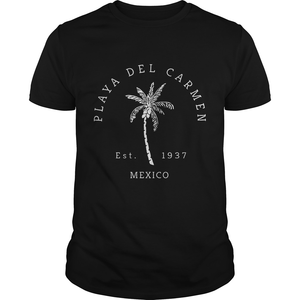 Playa Del Carmen Est 1937 Mexico Memories shirt
