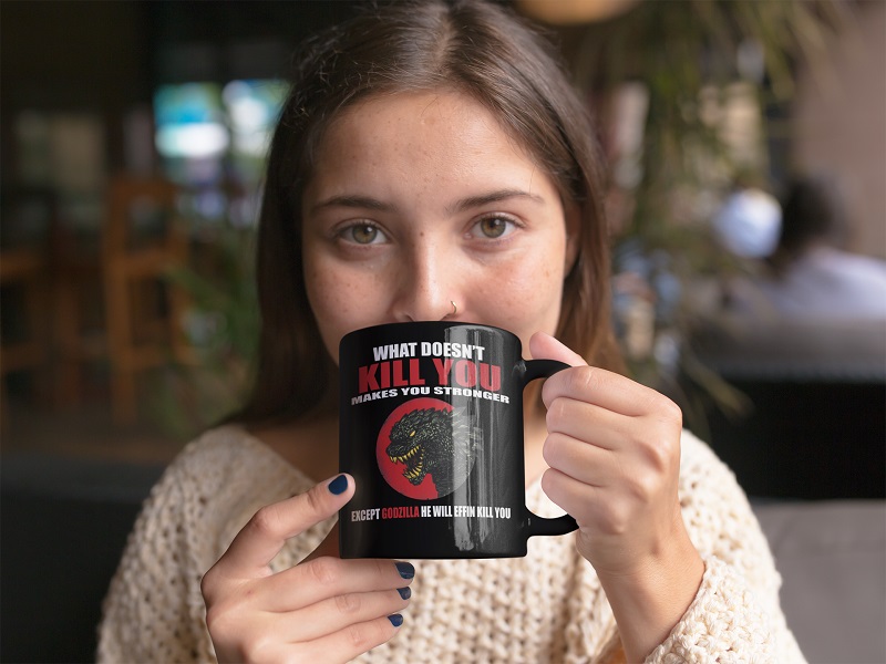 What doesn’t kill you makes you stronger except Godzilla mug – pdn