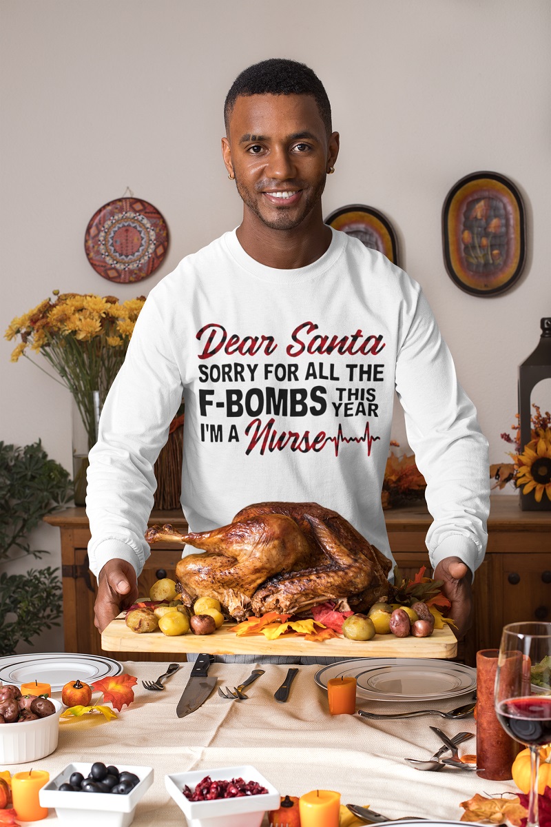 Dear Santa sorry for all the f-bombs this year i'm a nurse long sleeved