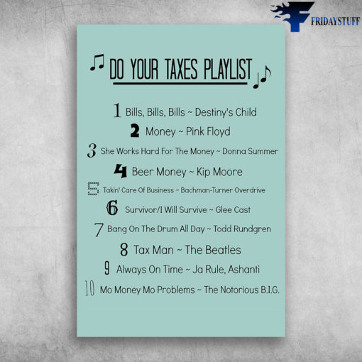 Do Your Taxes Playlist Mo Money Mo Problems poster – tml