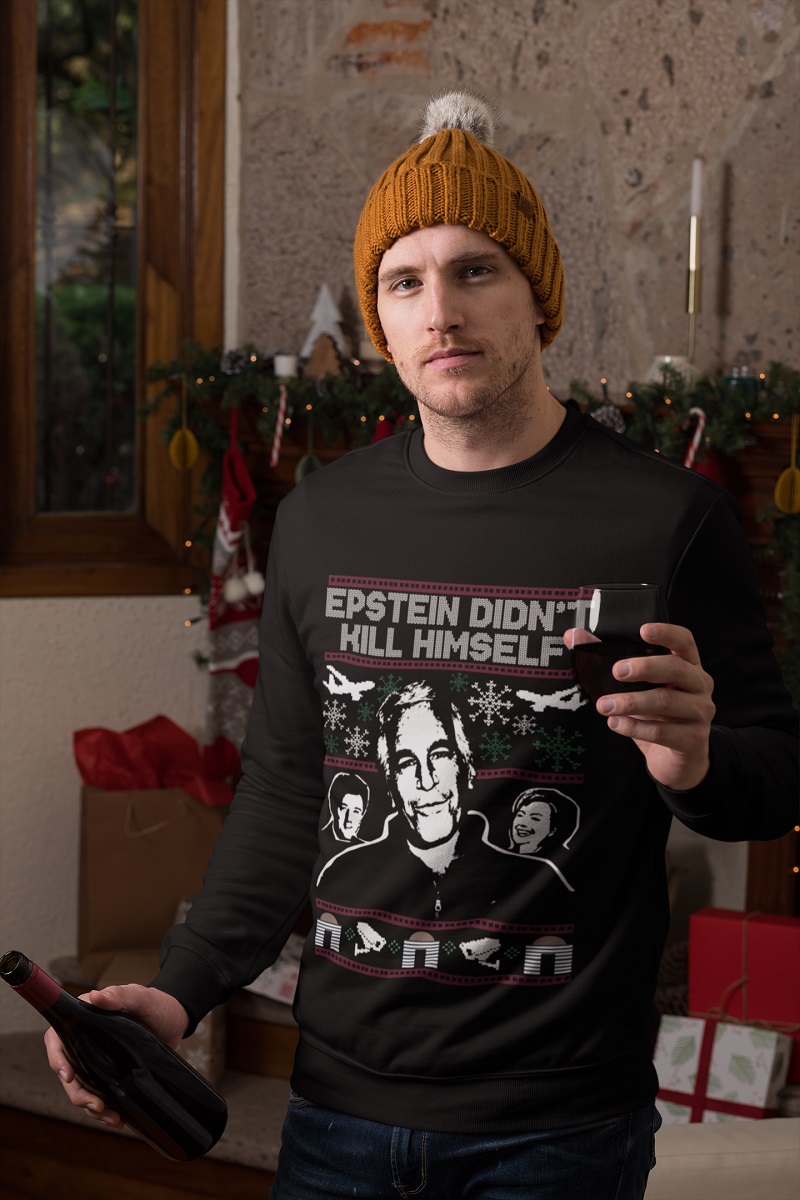 Epstein didn't kill himself ugly christmas sweater