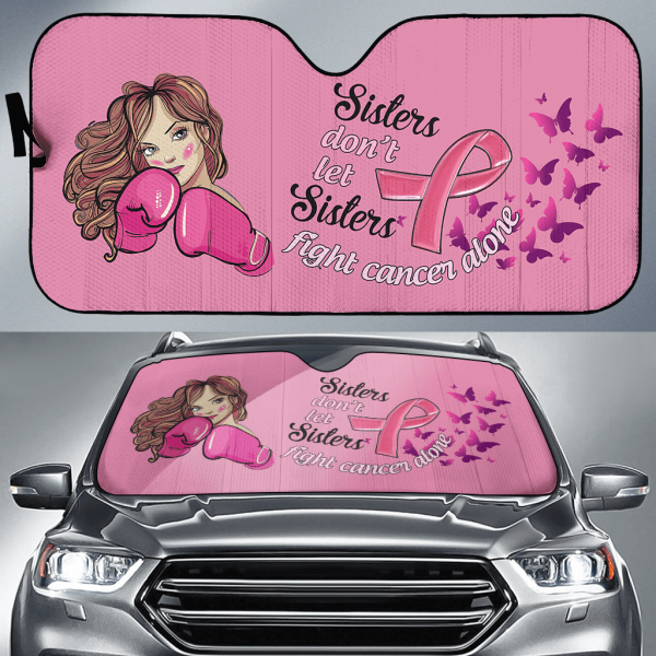 Sisters Don't Let Sisters Fight Cancer Alone Auto Sun Shade