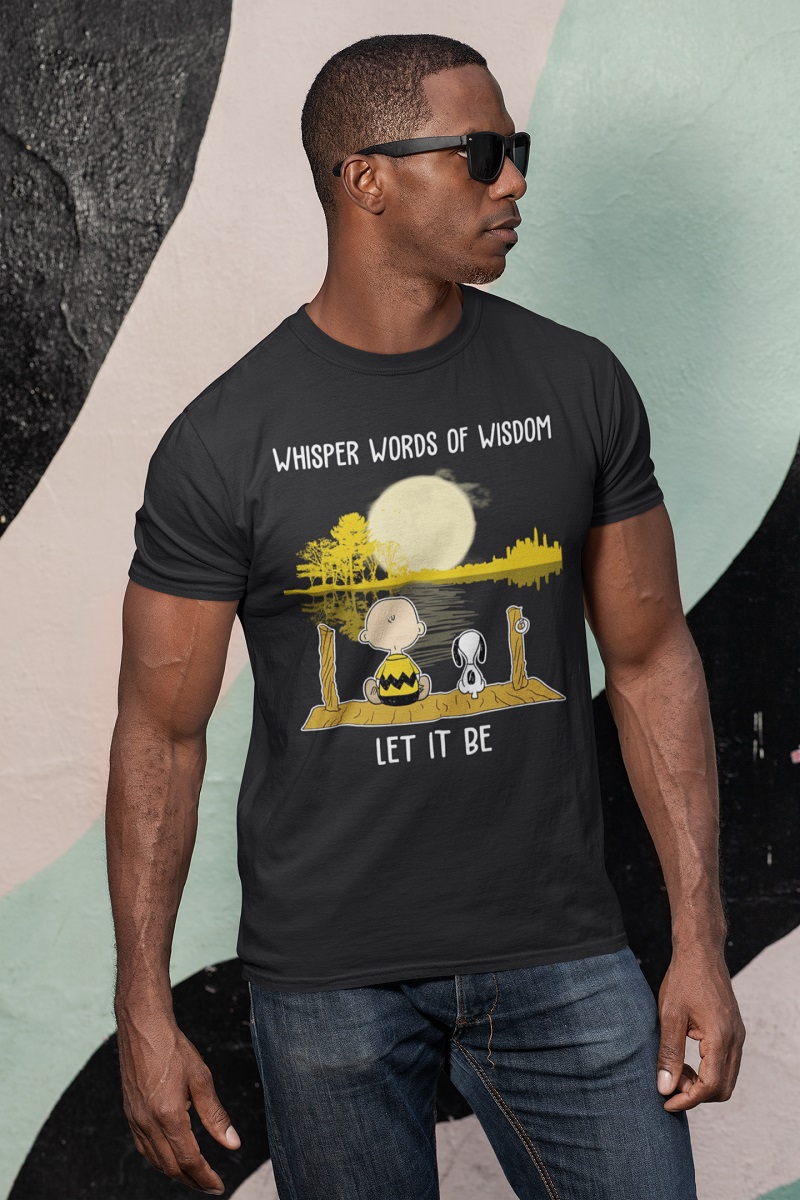 Snoopy and Charlie whisper words of wisdom let it be shirt – Maria