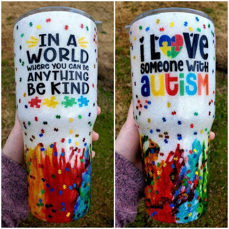 I Love Someone With Autism In A World Tumbler – Saleoff 2803202