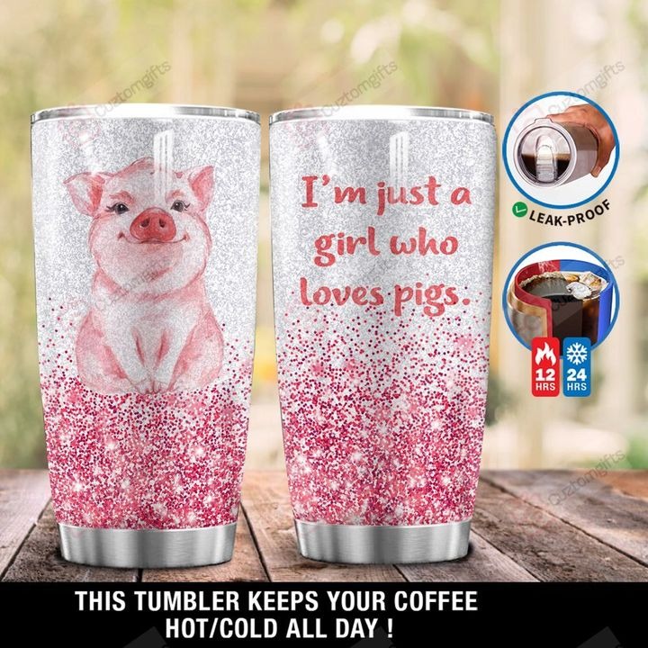 I’m Just A Girl Who Loves Pigs Tumbler – Saleoff 2503201