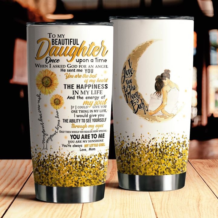 Sunflower to my beautiful daughter i love you to the moon and back steel tumbler – maria