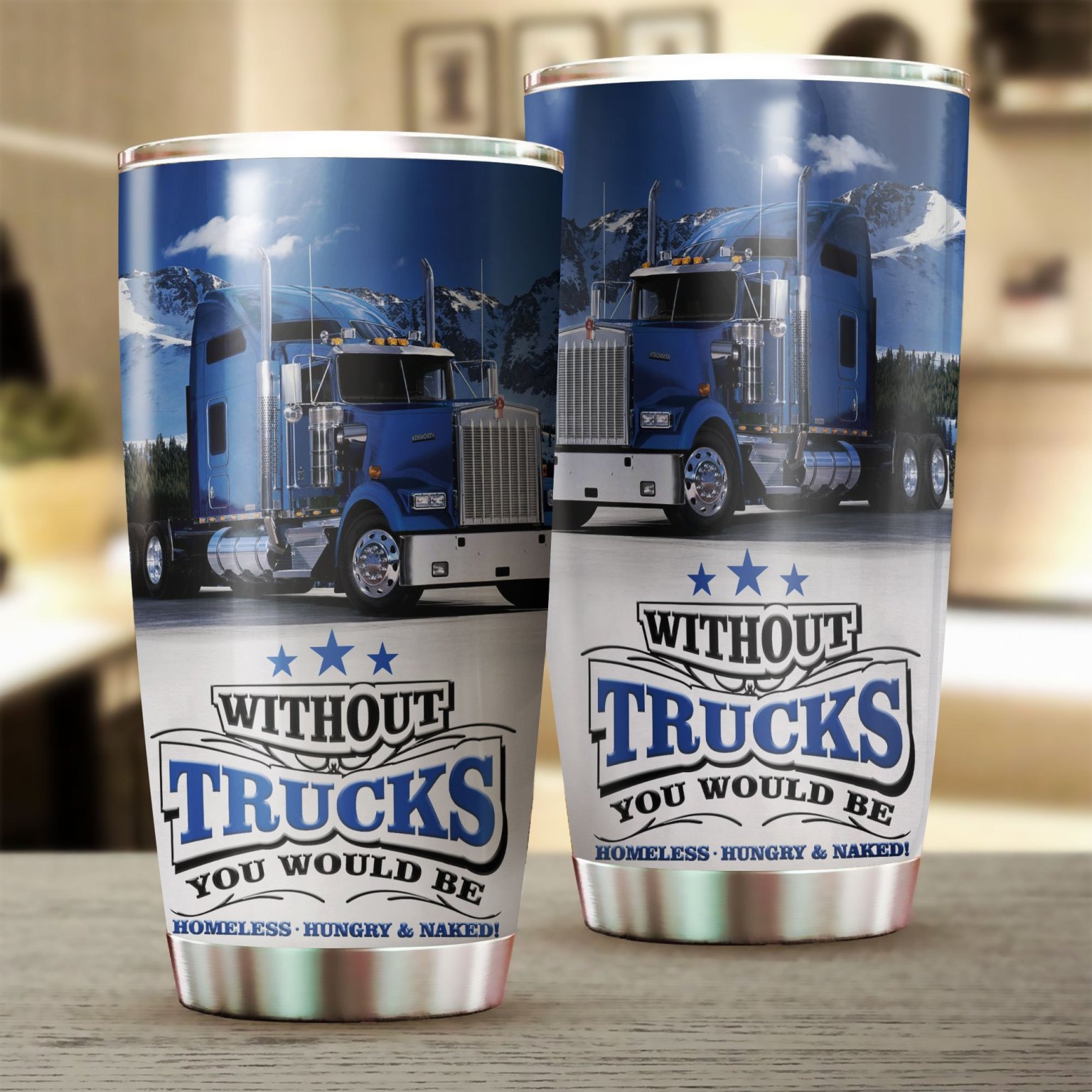 Without Trucks You Would Be Stainless Steel Tumbler  – Hothot 130320