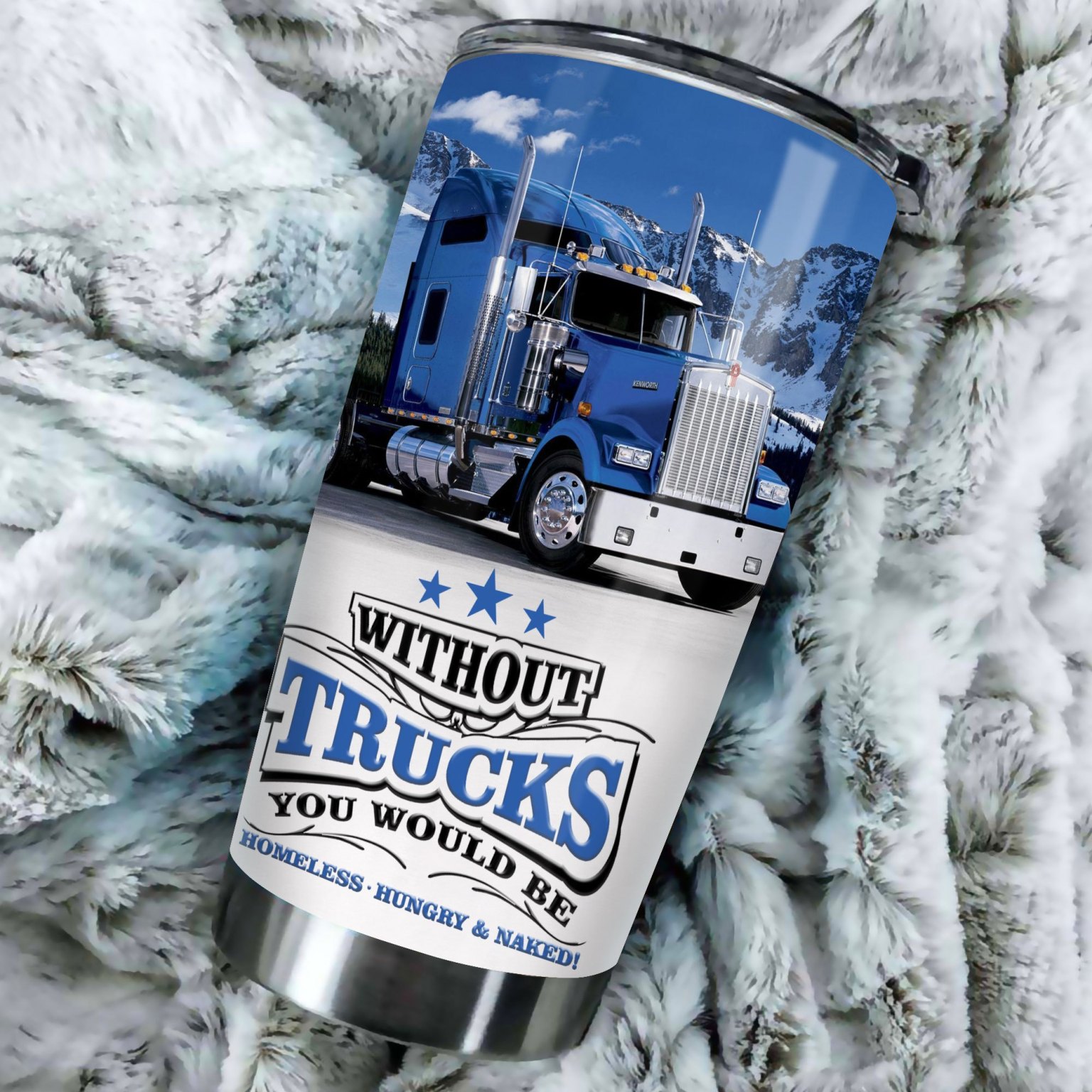 Without Trucks You Would Be Stainless Steel Tumbler3