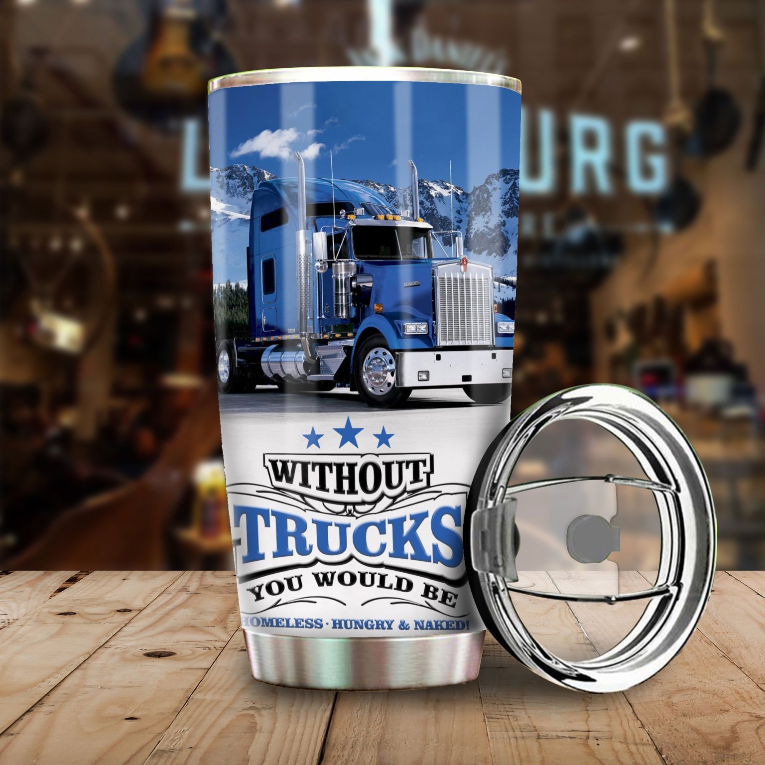 Without Trucks You Would Be Stainless Steel Tumbler4