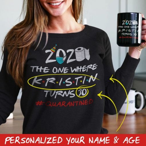 Customizable custom name Friends 2020 the one where turns quarantined shirt