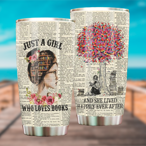 Just A Girl who love books and she live happily ever after stainless steel tumbler