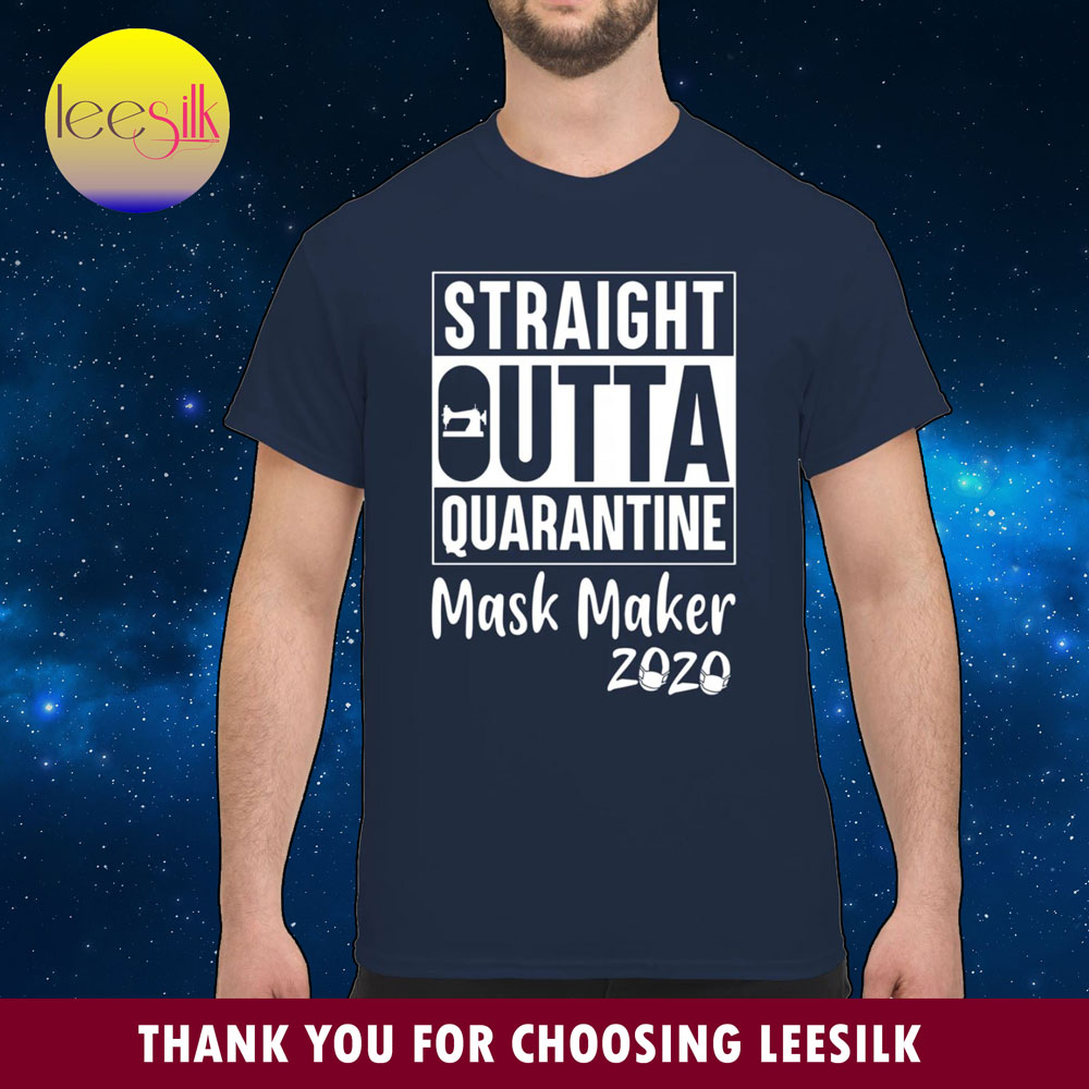 Straight-outta-quarantine-mask-maker-2020-shirt