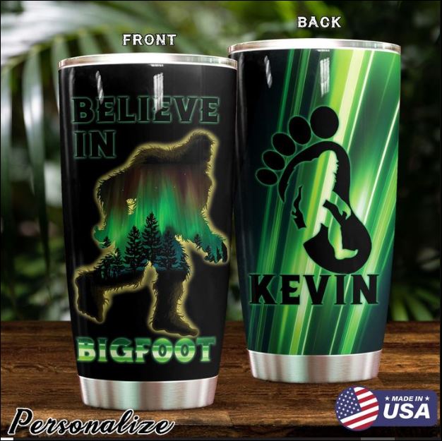 Believe in Bigfoot tumbler