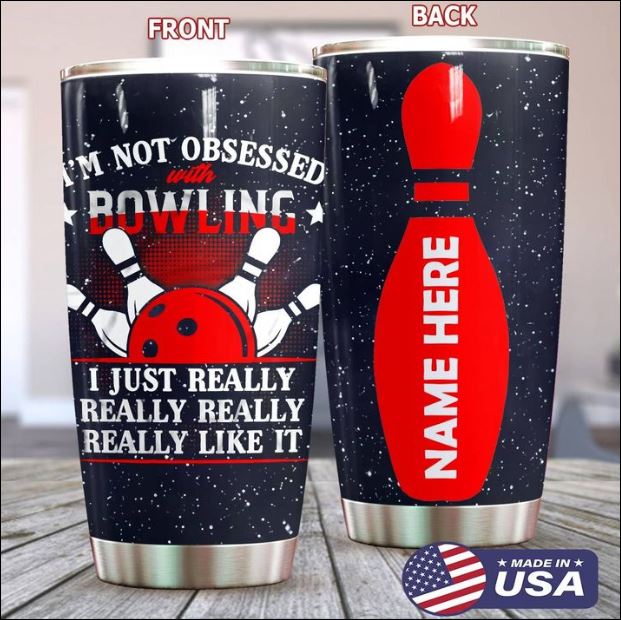 I’m not obsessed with bowling tumbler – dnstyles