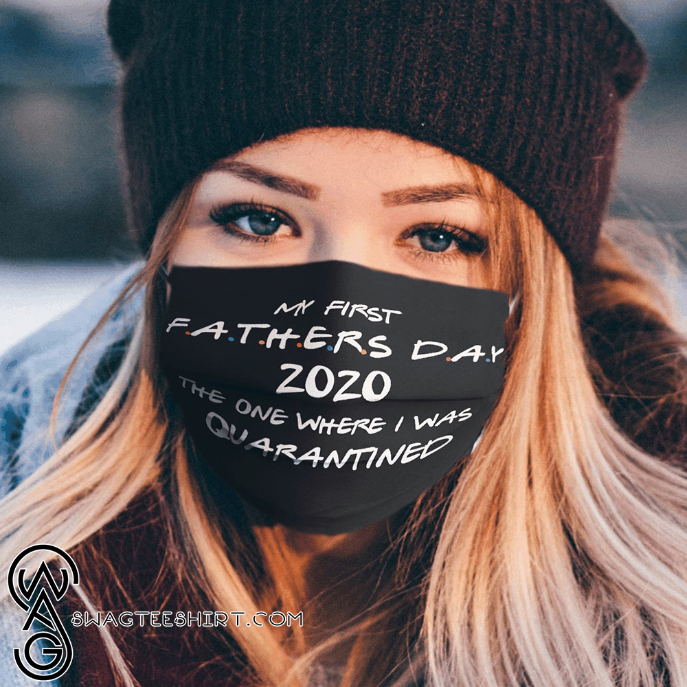 My first father’s day 2020 the one i was in quarantined face mask – maria