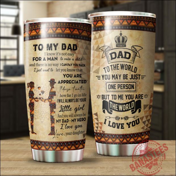 To my dad from your daughter tumbler – dnstyles