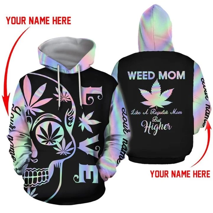Weed Mom Like a regular mom but higher 3D hoodie