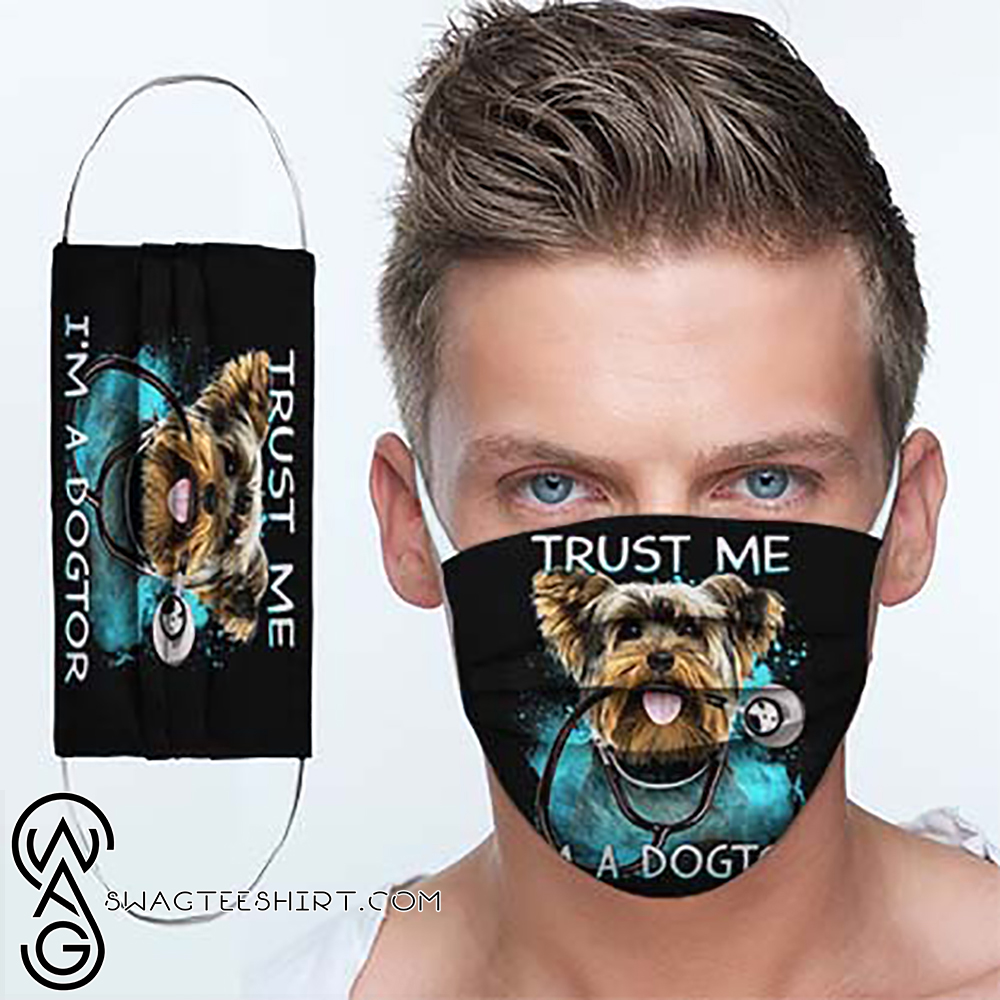 Yorkshire terrier doctor trust me i_m a dogtor cotton face mask