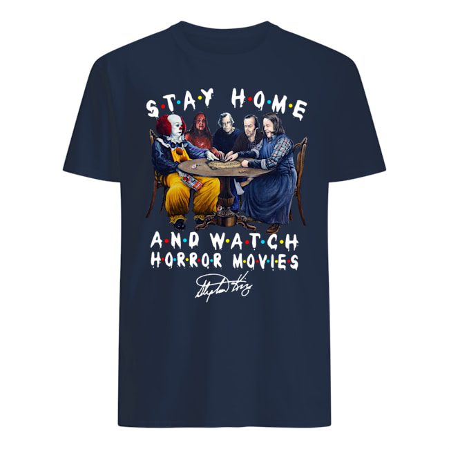 Stephen King signature Stay Home and Watch Horror Movies