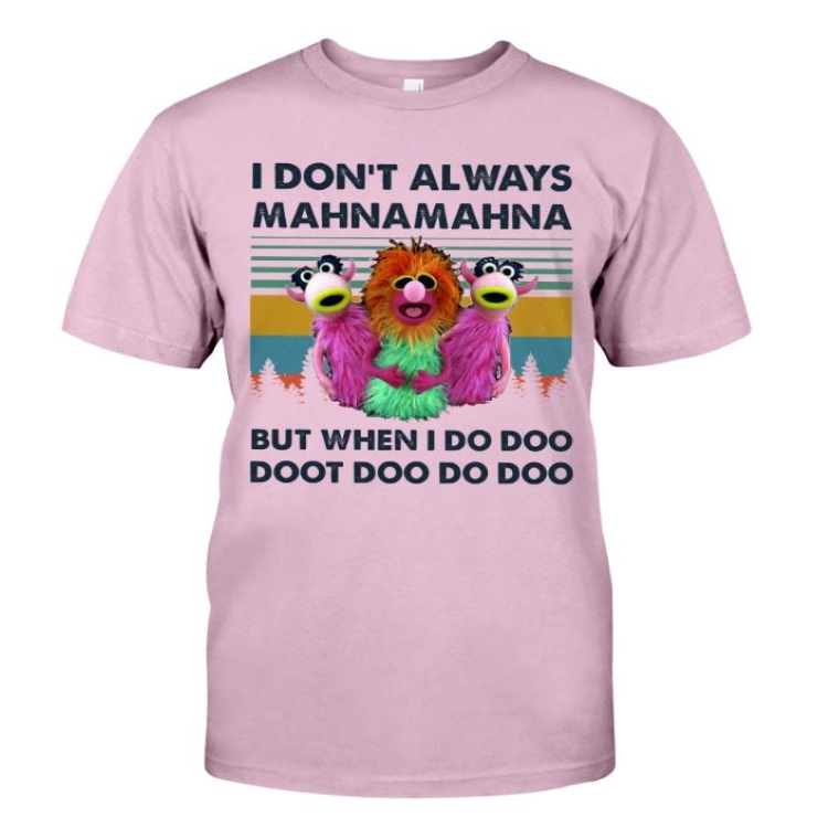 Muppet I Dont Always Mahna But When I Do Doo Doot shirt -Blink
