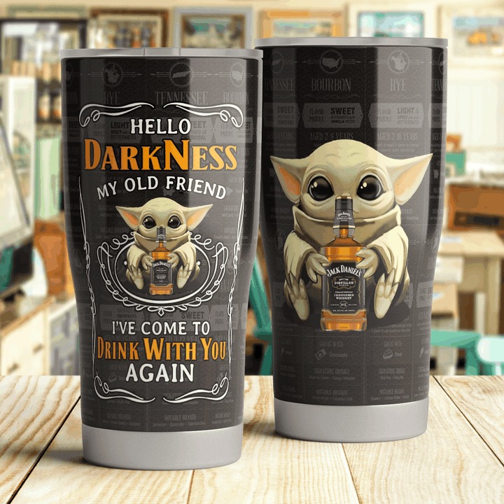 Baby Yoda Jack Daniel Hello Darkness my old friend I've Come to drink with you again tumbler