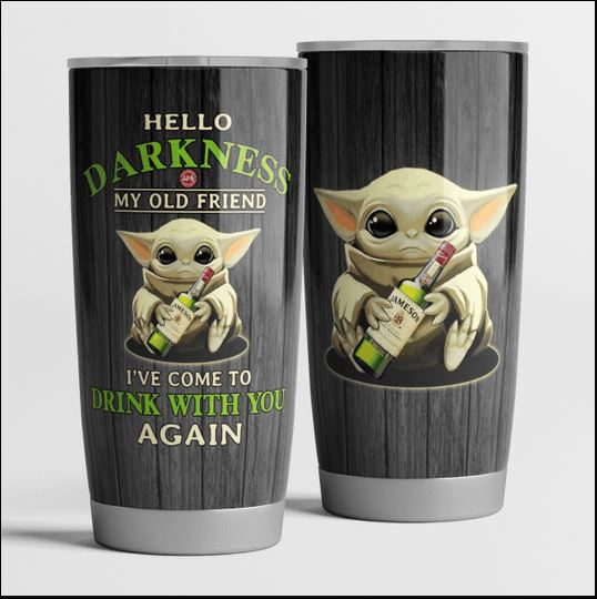 Baby Yoda Jameson hello darkness my old friend i've come to drink with you again tumbler