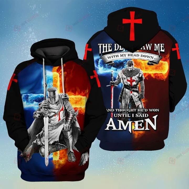 God the devil saw me with the head down and thought he'd won until i said amen 3d all over printed hoodie