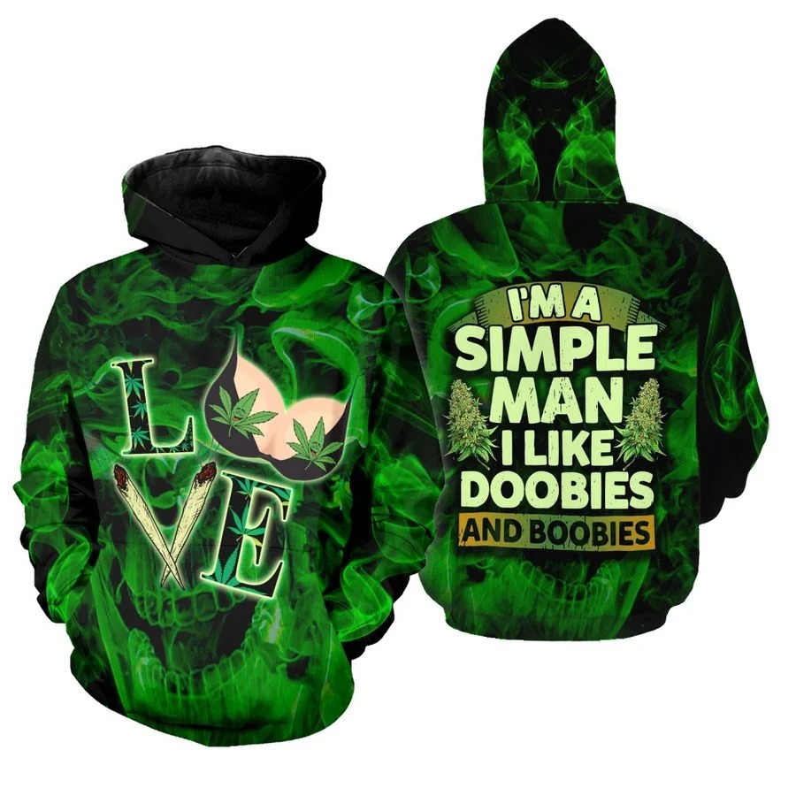 I'm a simple man I like doobies and boobies Weed 3D hoodie