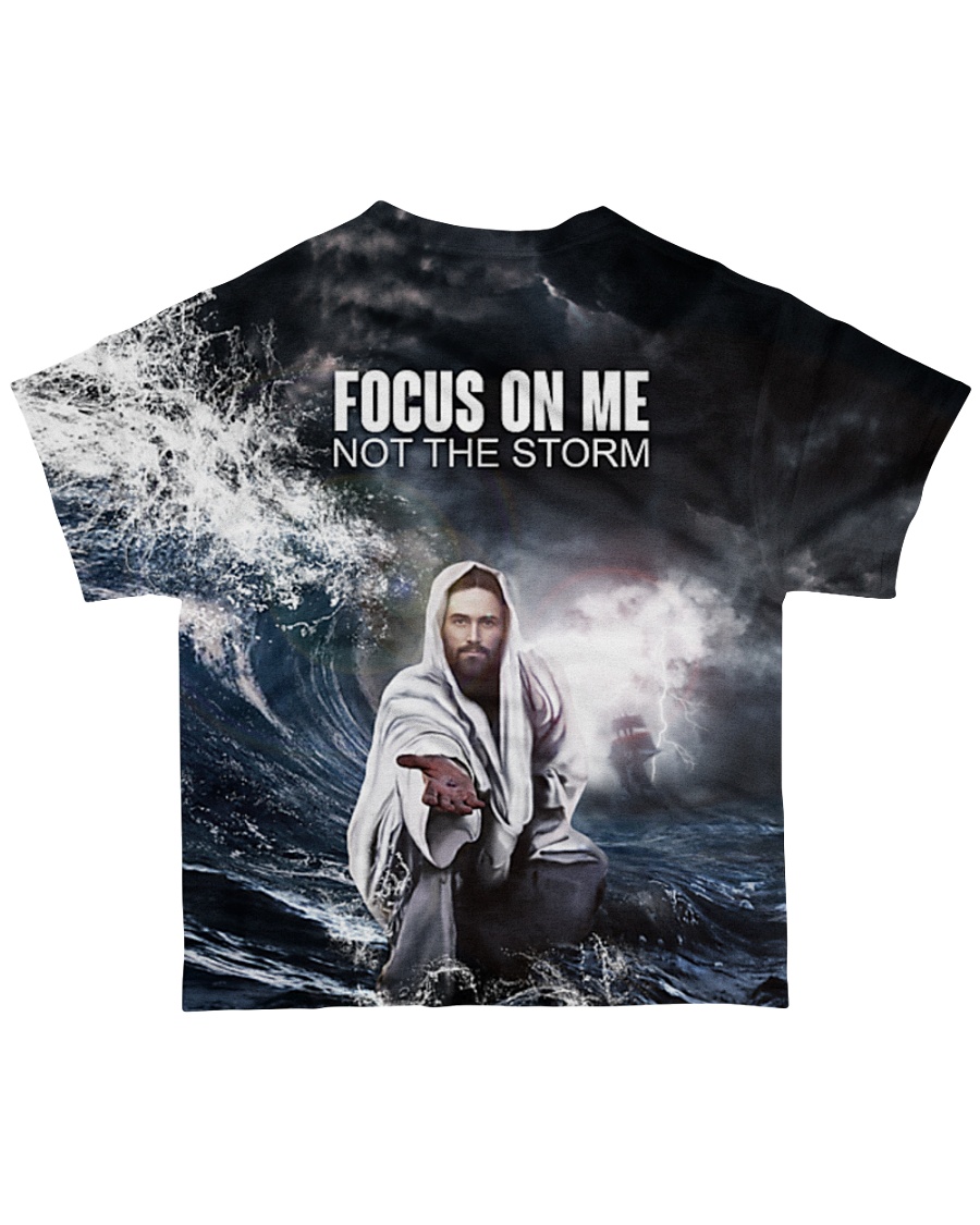 Jesus focus on me not the storm 3d all over t-shirt - back