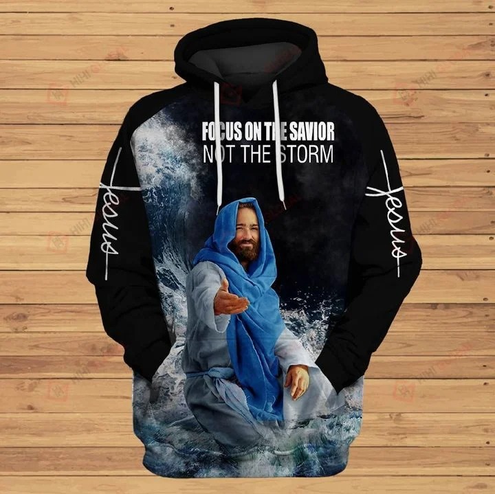 Jesus focus on the savior not the storm all over printed hoodie