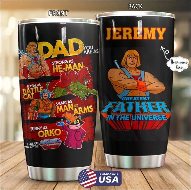 Personalized Dad you are as strong as He-man loyal as Battle Cat tumbler