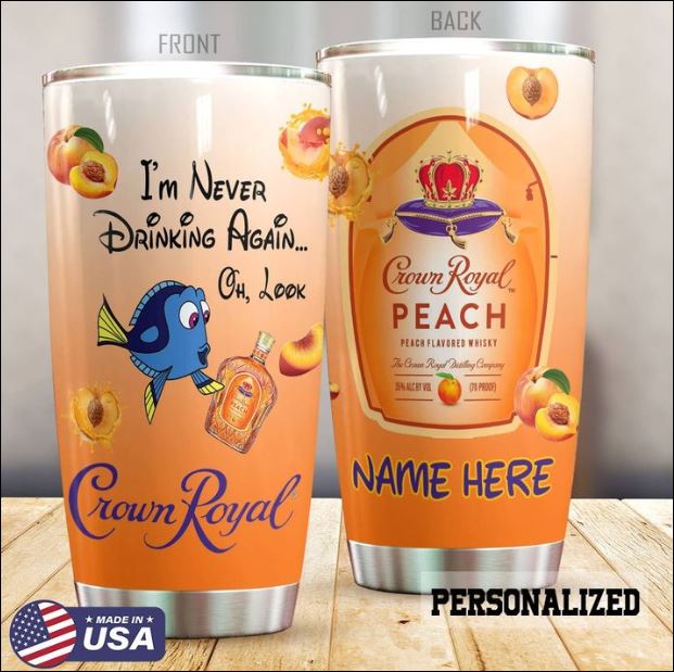 Personalized i'm never drinking again Crown Royal tumbler