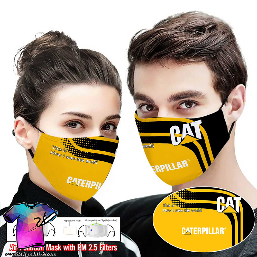 Caterpillar inc this is how i save the world face mask