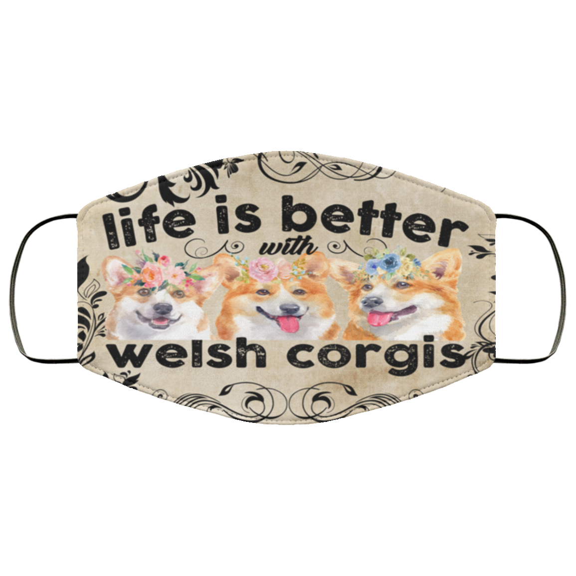 Life Is Better With Welsh Corgi face mask – TAGOTEE