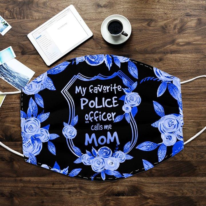 My favorite police officer calls me mom floral face mask
