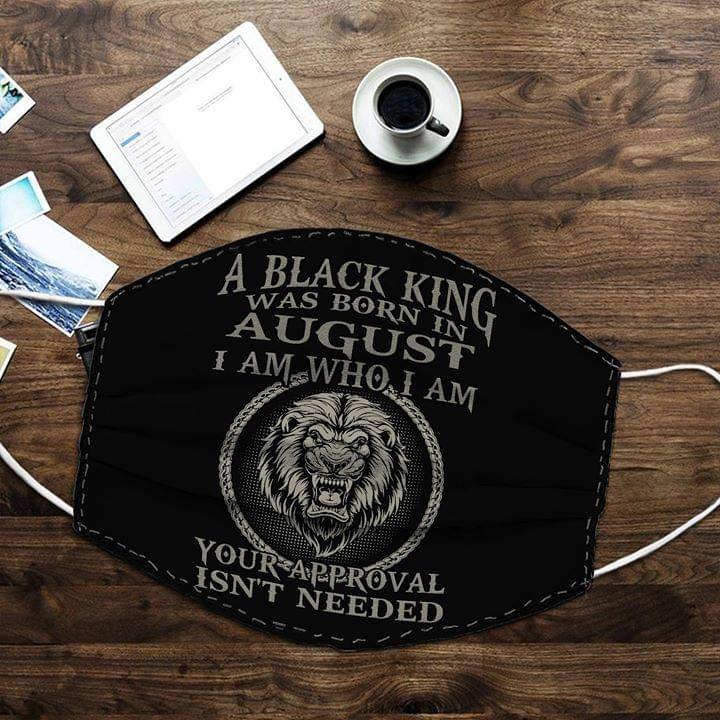 Lion A black king was born in august i am who i am face mask