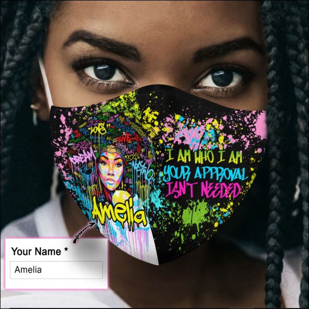 Personalized black queen i am who i am your approval isn't needed face mask