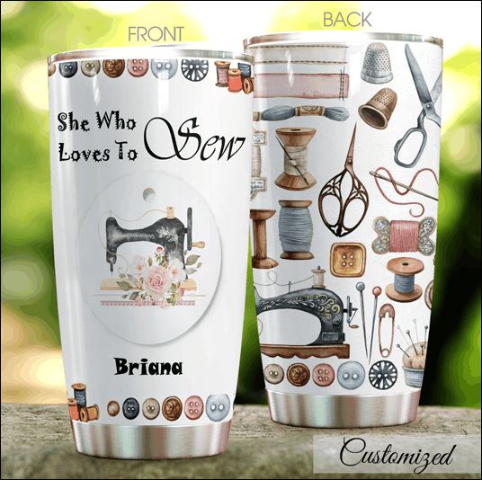 Personalized she who loves to sew tumbler