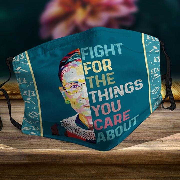 Ruth Bader Ginsburg Fight for the things you care about face mask