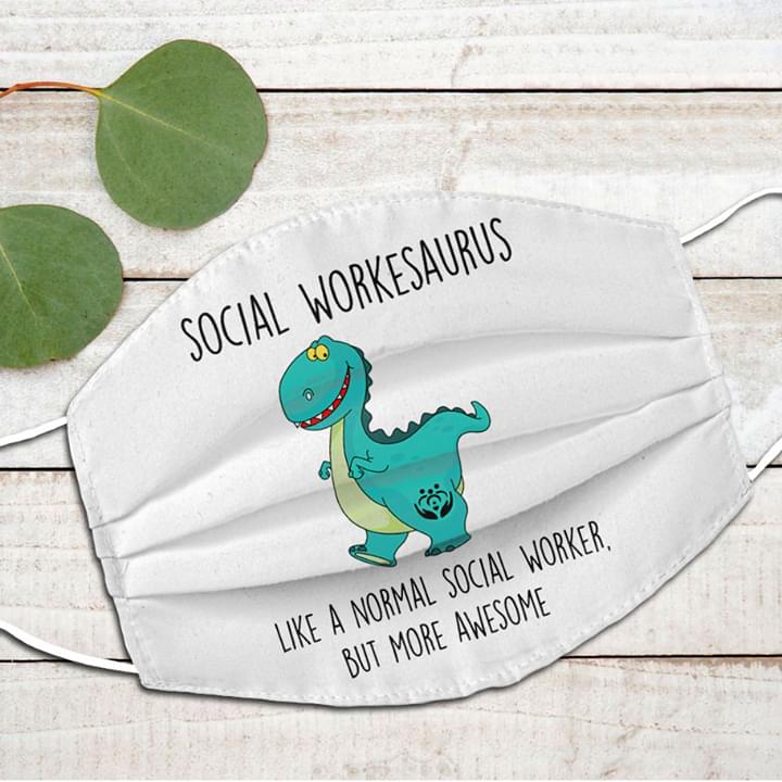Social workersaurus like a normal social worker but more awesome face mask