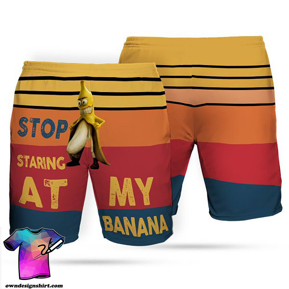 Stop staring at my banana hawaiian shorts