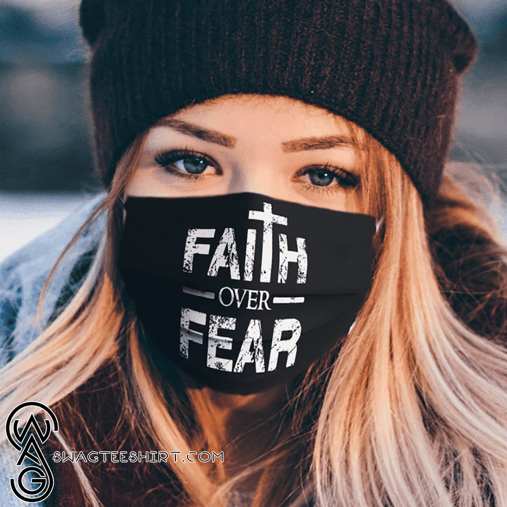 Faith over fear full over printed face mask