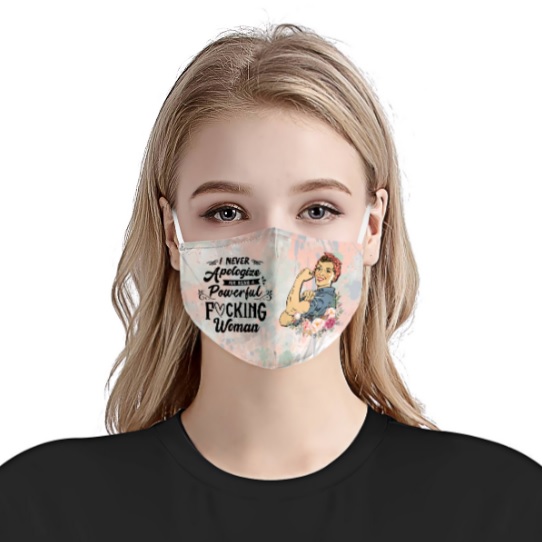 I Never Apologize For Being A Powerful Fucking Woman face mask – alchemytee