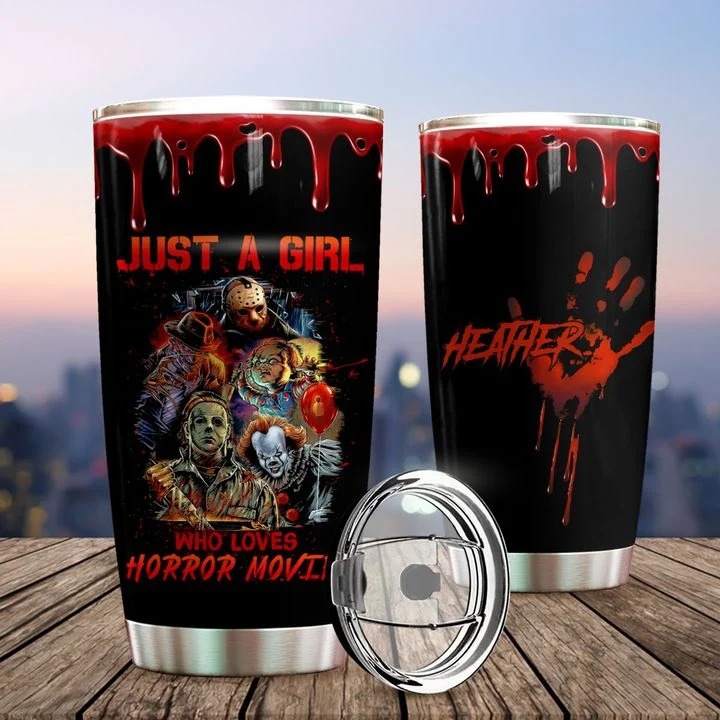 Just a girl who loves horror movies custom personalized tumbler 1