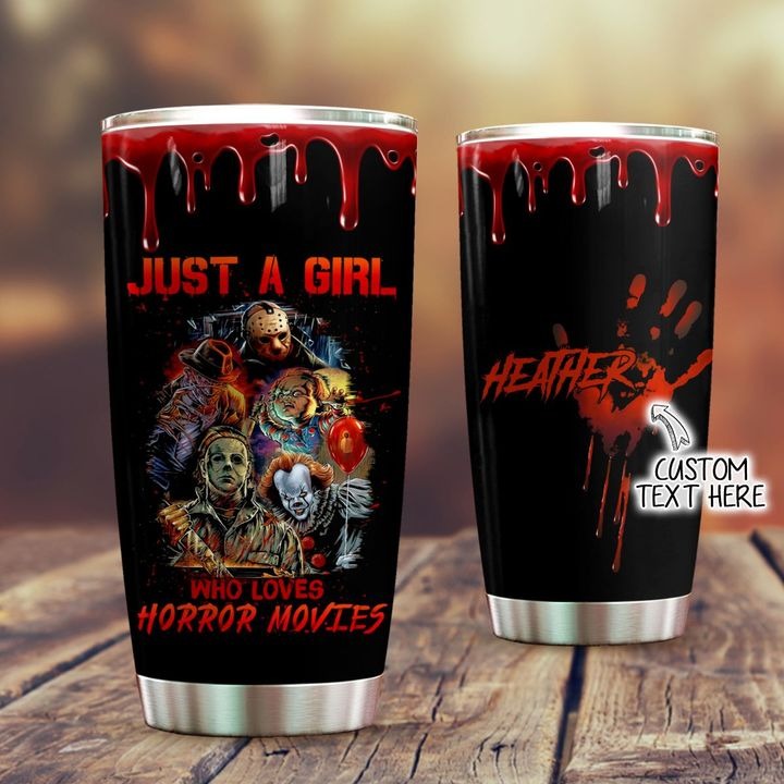 Just a girl who loves horror movies custom personalized tumbler
